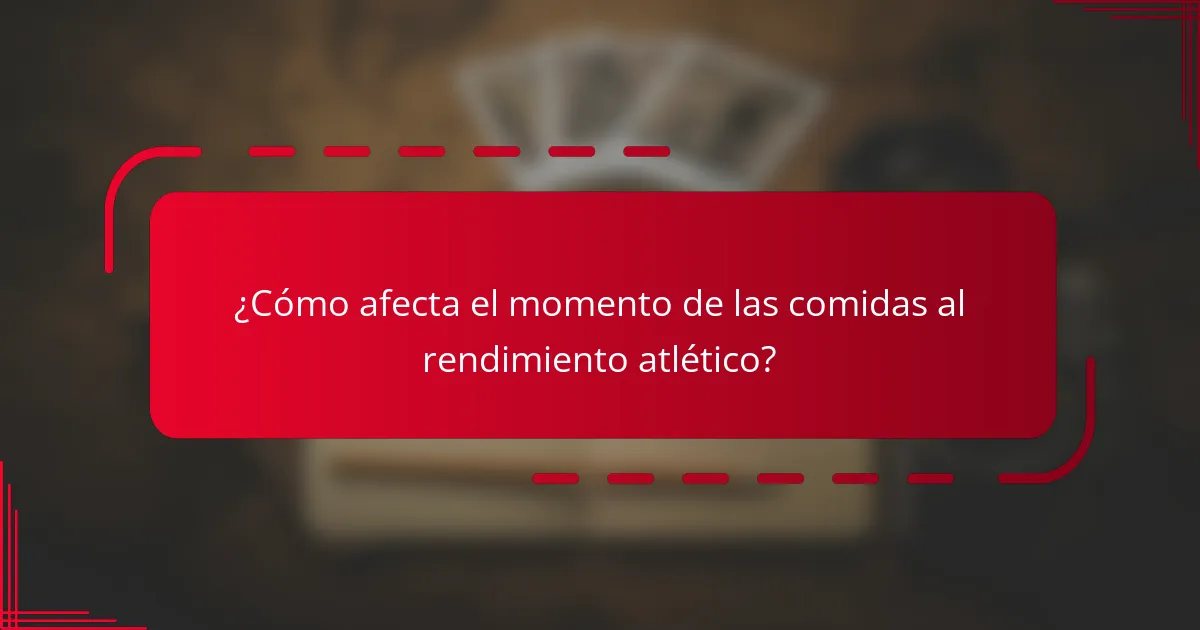 ¿Cómo afecta el momento de las comidas al rendimiento atlético?